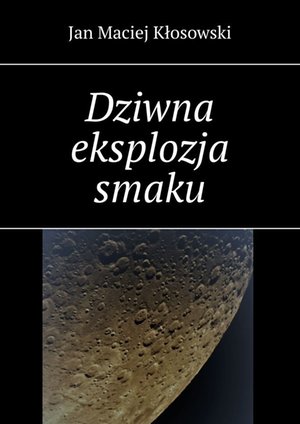 Dziwna eksplozja smaku – ebook