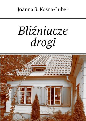Bliźniacze drogi – ebook