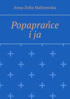 Popaprańce i ja – ebook