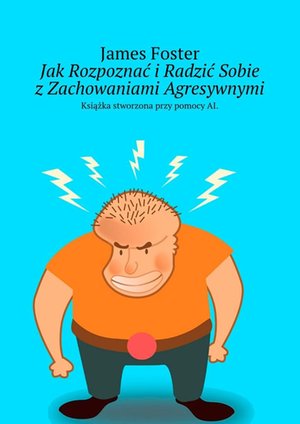 Jak Rozpoznać i Radzić Sobie z Zachowaniami Agresywnymi – ebook