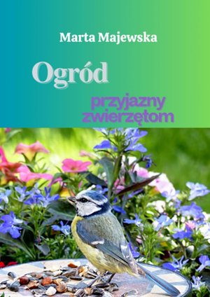 Ogród przyjazny zwierzętom – ebook