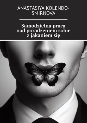 Samodzielna praca nad poradzeniem sobie z jąkaniem się – ebook