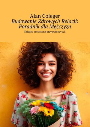 Budowanie Zdrowych Relacji: Poradnik dla Mężczyzn – ebook