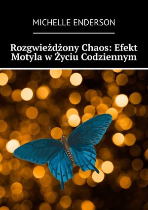 Rozgwieżdżony Chaos: Efekt Motyla w Życiu Codziennym – ebook