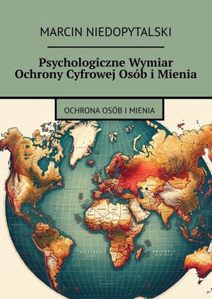 Psychologiczne Wymiar Ochrony Cyfrowej Osób i Mienia – ebook