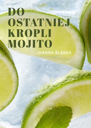 Do ostatniej kropli mojito – ebook