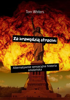 Za krawędzią strachu. Alternatywnie sensacyjna historia smoleńska – ebook