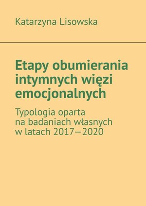 Etapy obumierania intymnych więzi emocjonalnych – ebook