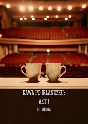 Kawa po irlandzku: Akt I – ebook