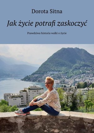 Jak życie potrafi zaskoczyć – ebook
