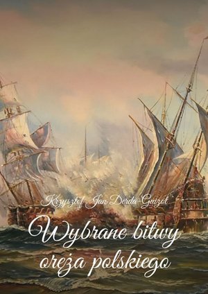 Wybrane bitwy oręża polskiego – ebook