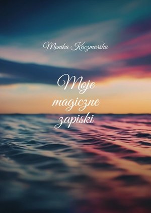 Moje magiczne zapiski – ebook