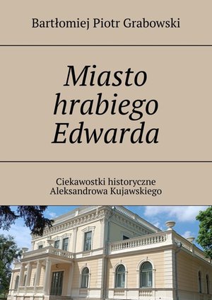 Miasto hrabiego Edwarda – ebook
