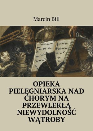 Opieka pielęgniarska nad chorym na przewlekłą niewydolność wątroby – ebook
