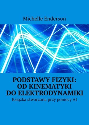 Podstawy Fizyki: Od Kinematyki do Elektrodynamiki – ebook