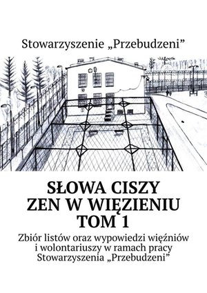 Słowa ciszy — zen w więzieniu. Tom 1 – ebook