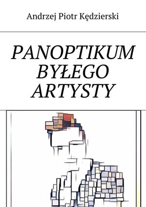 Panoptikum byłego artysty – ebook