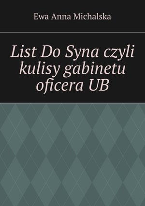 List Do Syna czyli kulisy gabinetu oficera UB – ebook