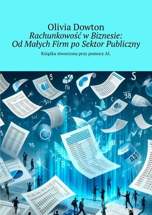Rachunkowość w Biznesie: Od Małych Firm po Sektor Publiczny – ebook