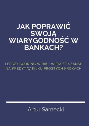 Jak poprawić swoją wiarygodność w bankach? – ebook