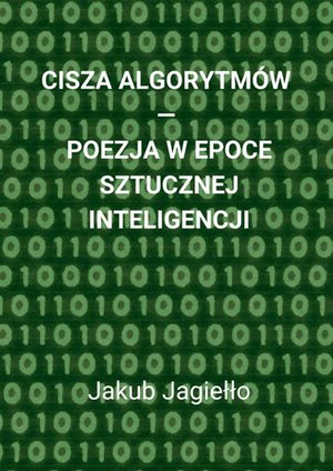 Cisza algorytmów - poezja w epoce sztucznej inteligencji – ebook