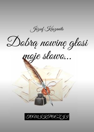 Dobrą nowinę głosi moje słowo… – ebook
