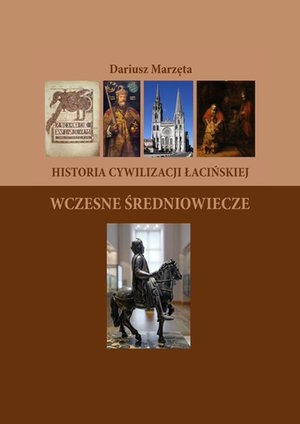 Historia cywilizacji łacińskiej. Wczesne Średniowiecze – ebook