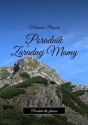 Poradnik zaradnej mamy – ebook