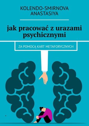 jak pracować z urazami psychicznymi za pomocą kart metaforycznych – ebook