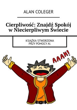 Cierpliwość: Znajdź Spokój w Niecierpliwym Świecie – ebook