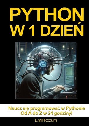 Python w 1 dzień. Nauka programowania w Pythonie w 24 godziny od A do Z – ebook
