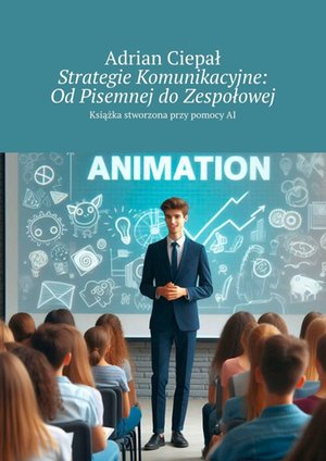 Strategie Komunikacyjne: Od Pisemnej do Zespołowej – ebook