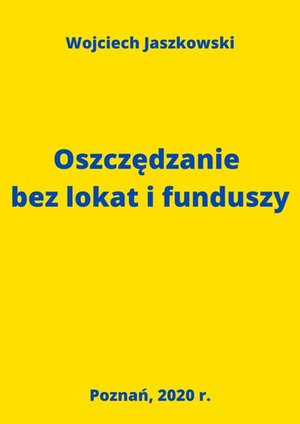 Oszczędzanie bez lokat i funduszy – ebook