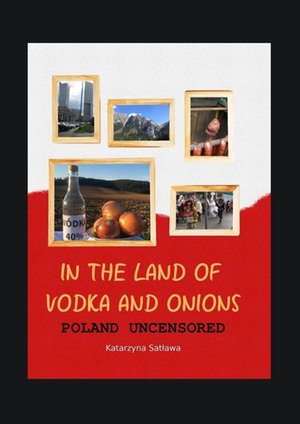 In the Land of Vodka and Onions. Poland uncensored – ebook
