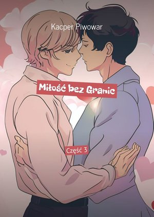 Miłość bez Granic. Część 3 – ebook