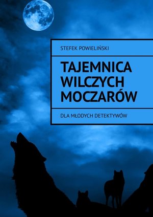 Tajemnica Wilczych Moczarów – ebook