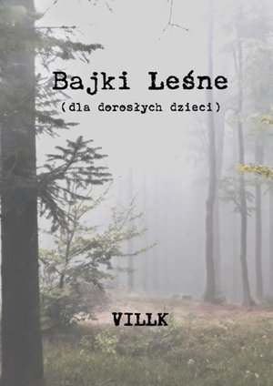 Bajki Leśne (dla dorosłych dzieci) – ebook