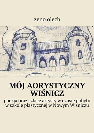 MÓJ AORYSTYCZNY WIŚNICZ – ebook