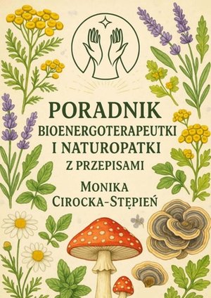 Poradnik Bioenergoterapeutki i Naturopatki z przepisami – ebook
