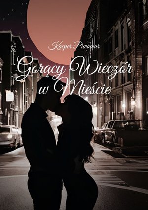 Gorący Wieczór w Mieście – ebook
