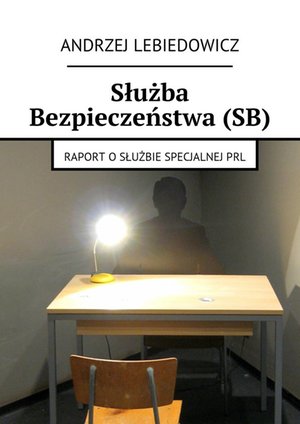 Służba Bezpieczeństwa (SB) – ebook