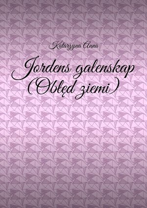 Jordens galenskap (Obłęd ziemi) – ebook