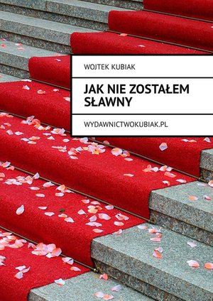 JAK NIE ZOSTAŁEM SŁAWNY – ebook