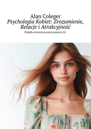 Psychologia Kobiet: Zrozumienie, Relacje i Atrakcyjność – ebook