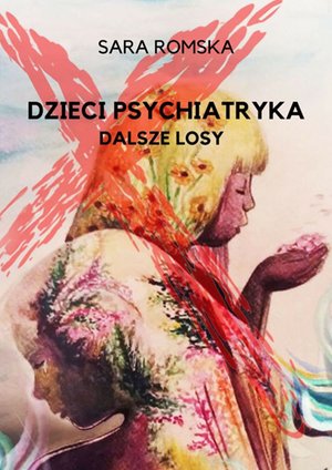Dzieci psychiatryka - dalsze losy – ebook