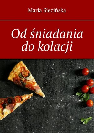 Od śniadania do kolacji – ebook