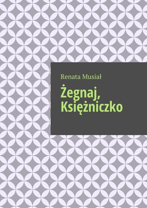 Żegnaj, Księżniczko – ebook