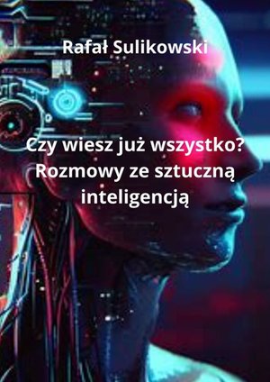 Czy wiesz już wszystko? Rozmowy ze sztuczną inteligencją – ebook