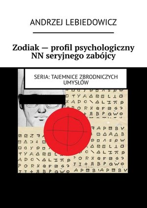 Zodiak — profil psychologiczny NN seryjnego zabójcy – ebook
