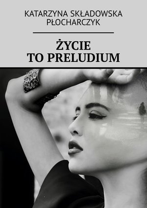 Życie to preludium – ebook
